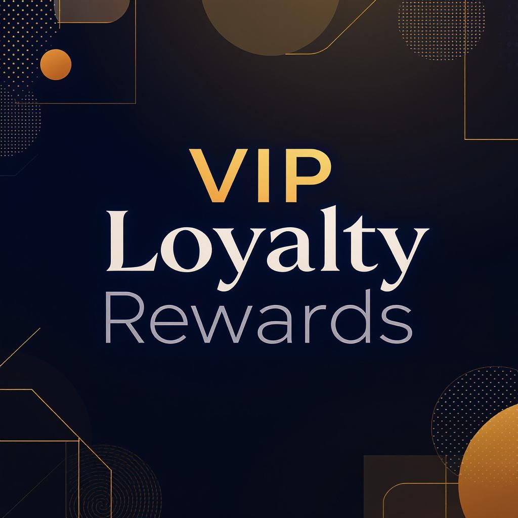 VIP Loyalty Rewards